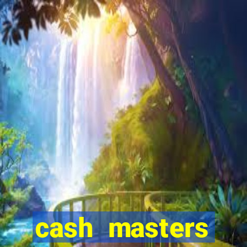 cash masters dinheiro infinito